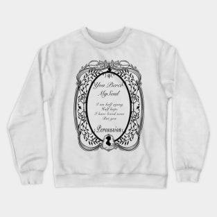 Jane Austen Persuasion Quote Victorian Frame You Pierced My Soul Crewneck Sweatshirt
